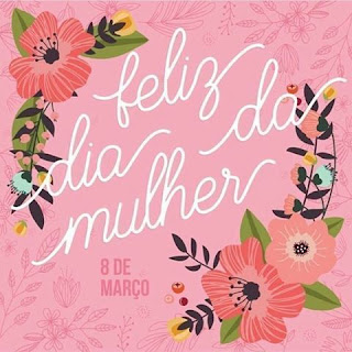 Belo recado do Dia da Mulher