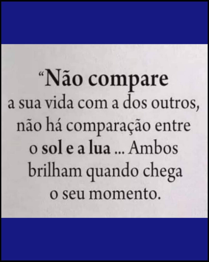 Não confunda as pessoas, não compare sua vida
