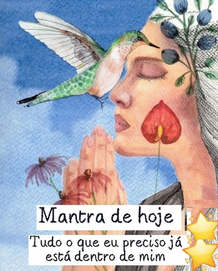 Mantra de hoje, tudo o que eu preciso