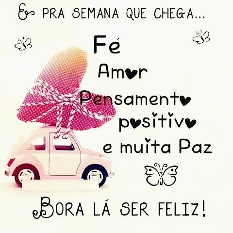 Fé, amor, pensamento positivo e paz para a semana que chega