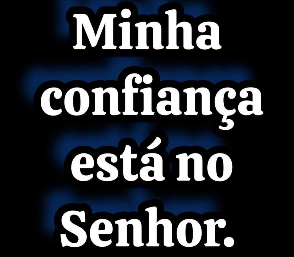 Minha confiança está no Senhor