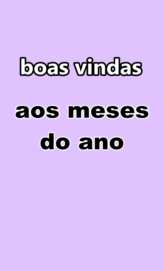 Boas vindas aos meses do ano