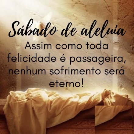 Descubra mais sobre a Sábado Santo ou, Sábado de Aleluia