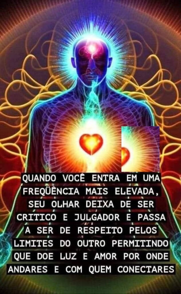 Quando você entra em uma frequência mais elevada, seu olhar deixa de ser julgador e passa a ser de respeito pelos limites do outro, permitindo que doe luz e amor por onde andares e com quem conectares.