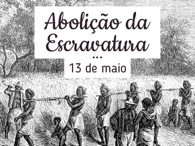 Descubra Quando é Comemorado o Dia da Abolição da Escravatura