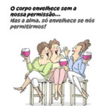 O corpo envelhece, a alma não