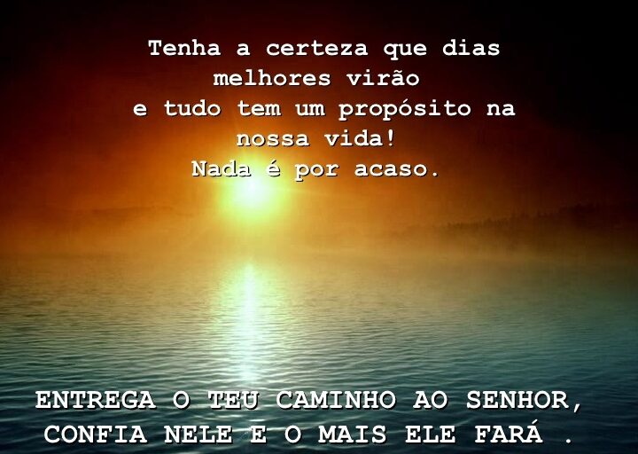 Dias melhores estão por vir