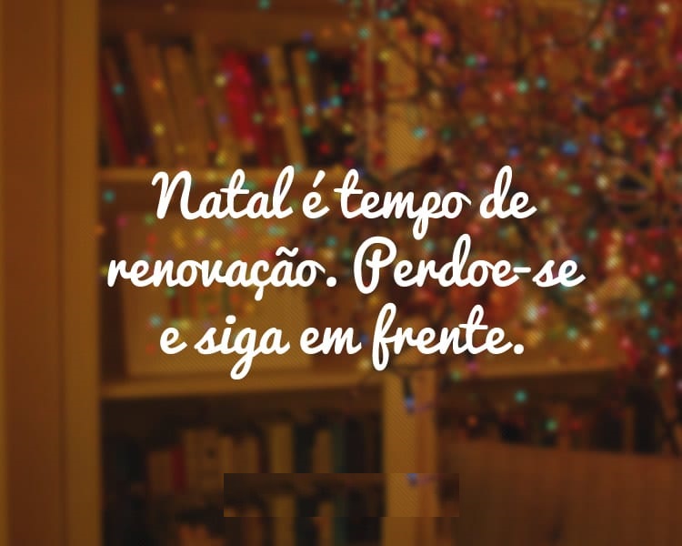 'Natal é tempo de renovação'