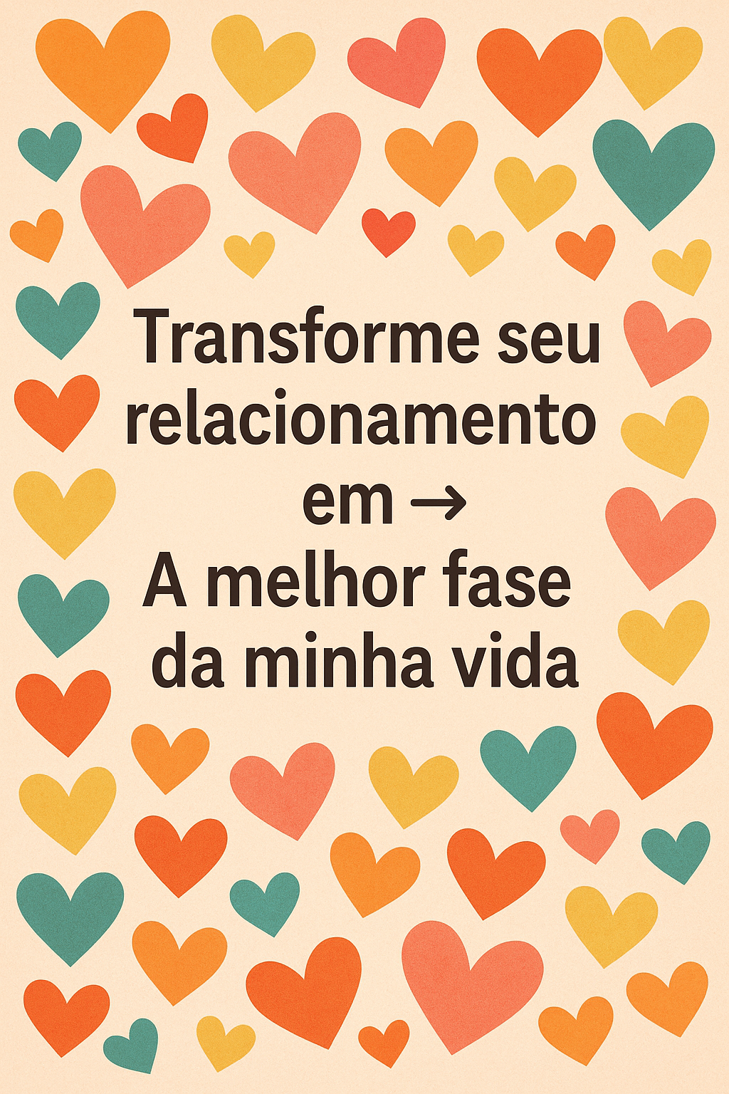 Transforme seu relacionamento em → A melhor fase da minha vida